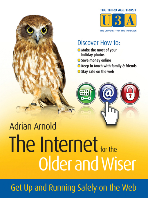 The Internet for the Older and Wiser (eBook): Get Up and Running Safely on the Web